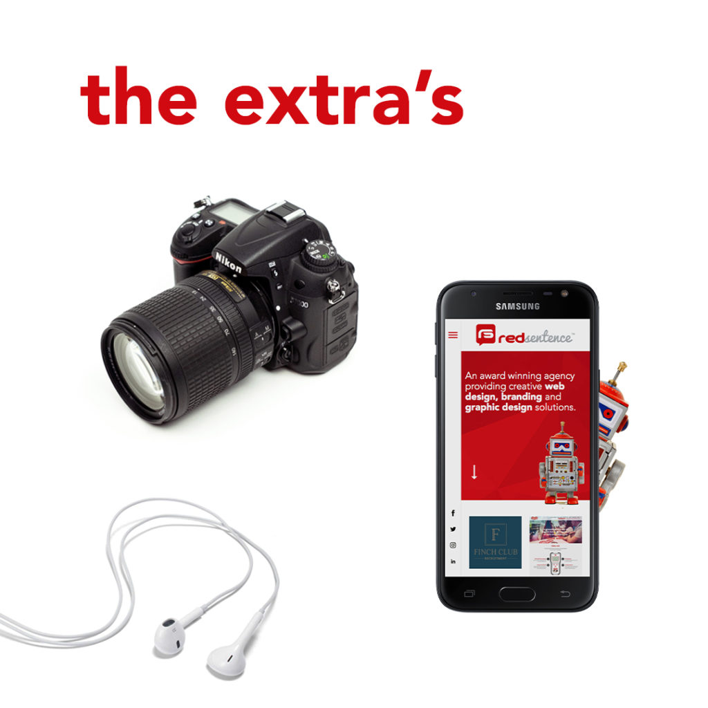 the extras.
DSLR camera, phone, headphones.